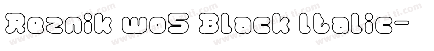 Reznik wo5 Black ltalic字体转换